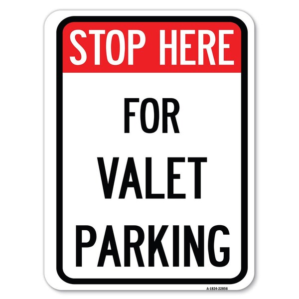 Stop Here-for Valet Parking Heavy-Gauge Aluminum Rust Proof Parking Sign, 18" x 24", A-1824-22856